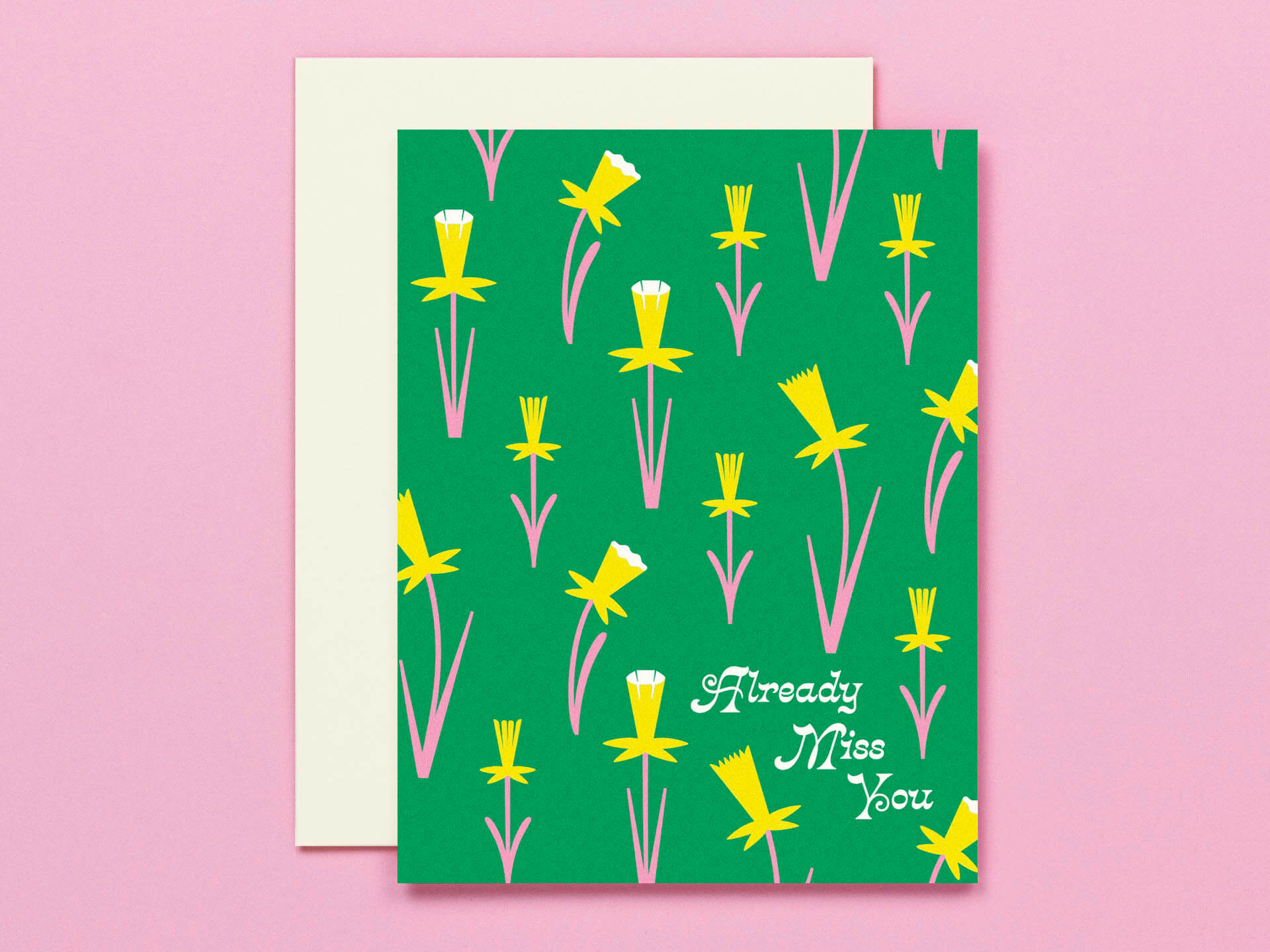 Coming up Daffodils • Already Miss You Card