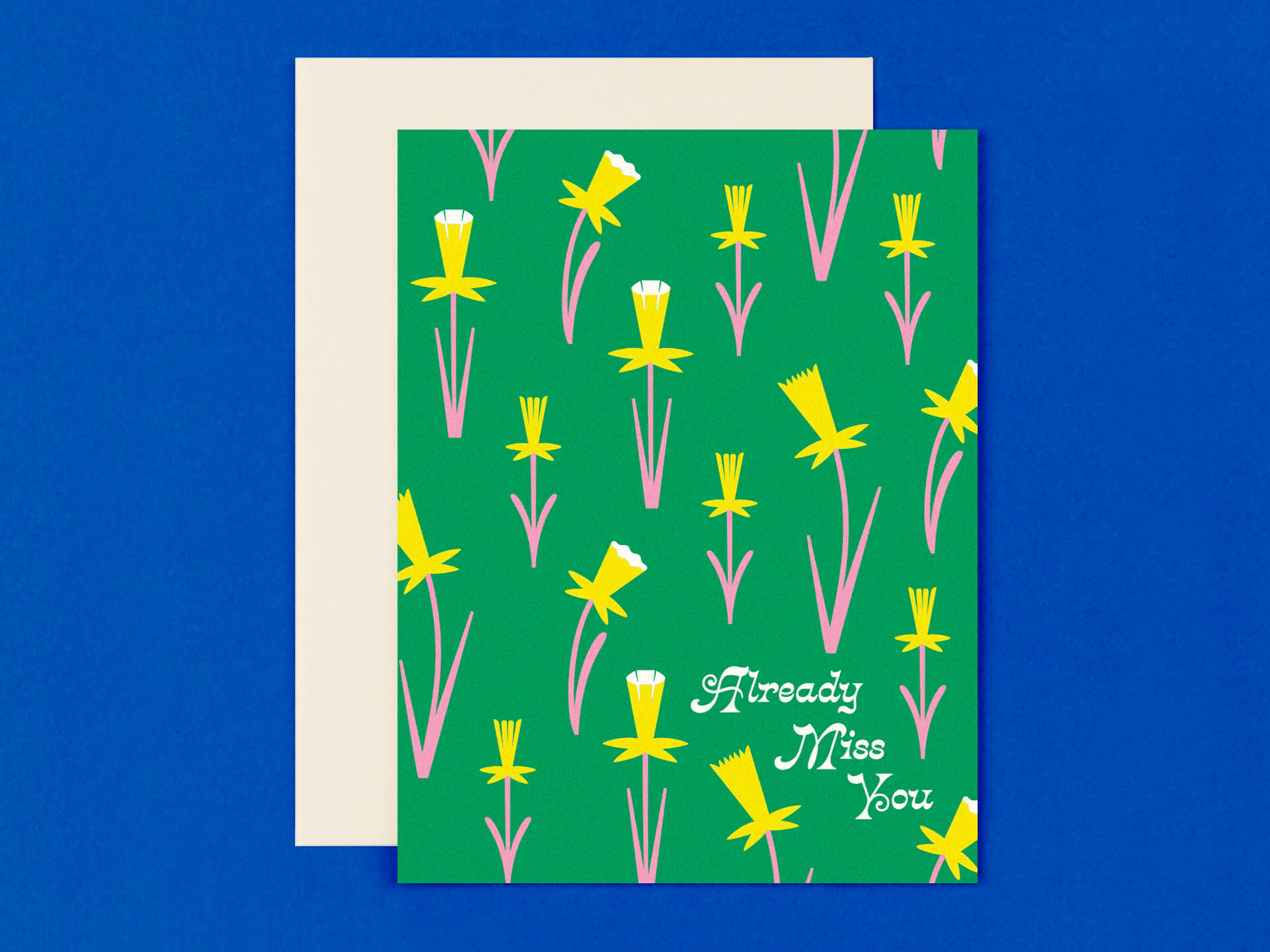 Coming up Daffodils • Already Miss You Card