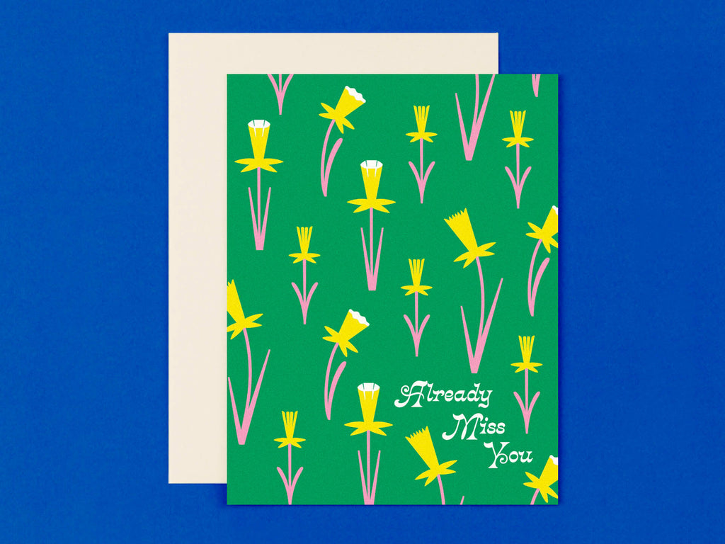 Coming up Daffodils • Already Miss You Card
