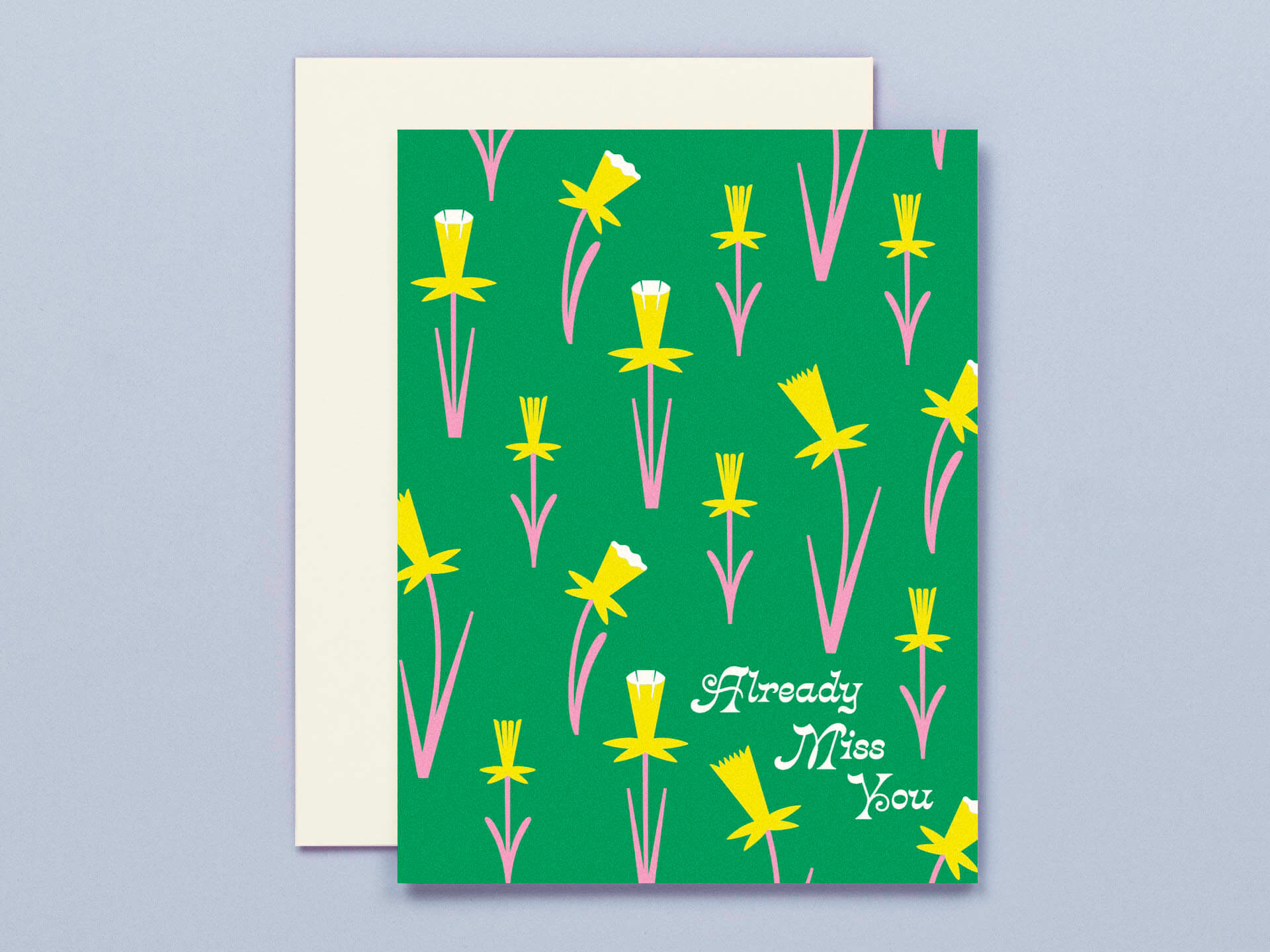 Coming up Daffodils • Already Miss You Card