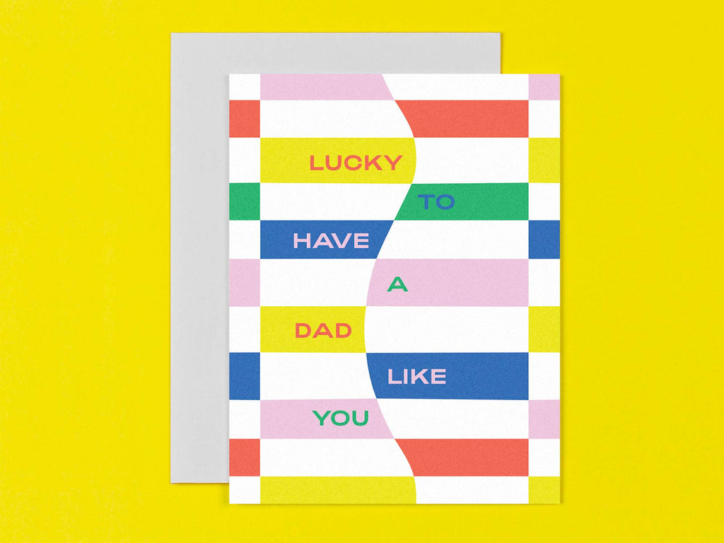 "Lucky to have a dad like you" father's day or general dad card in a multicolor wavy checker style stripe pattern. Made in USA by @mydarlin_bk