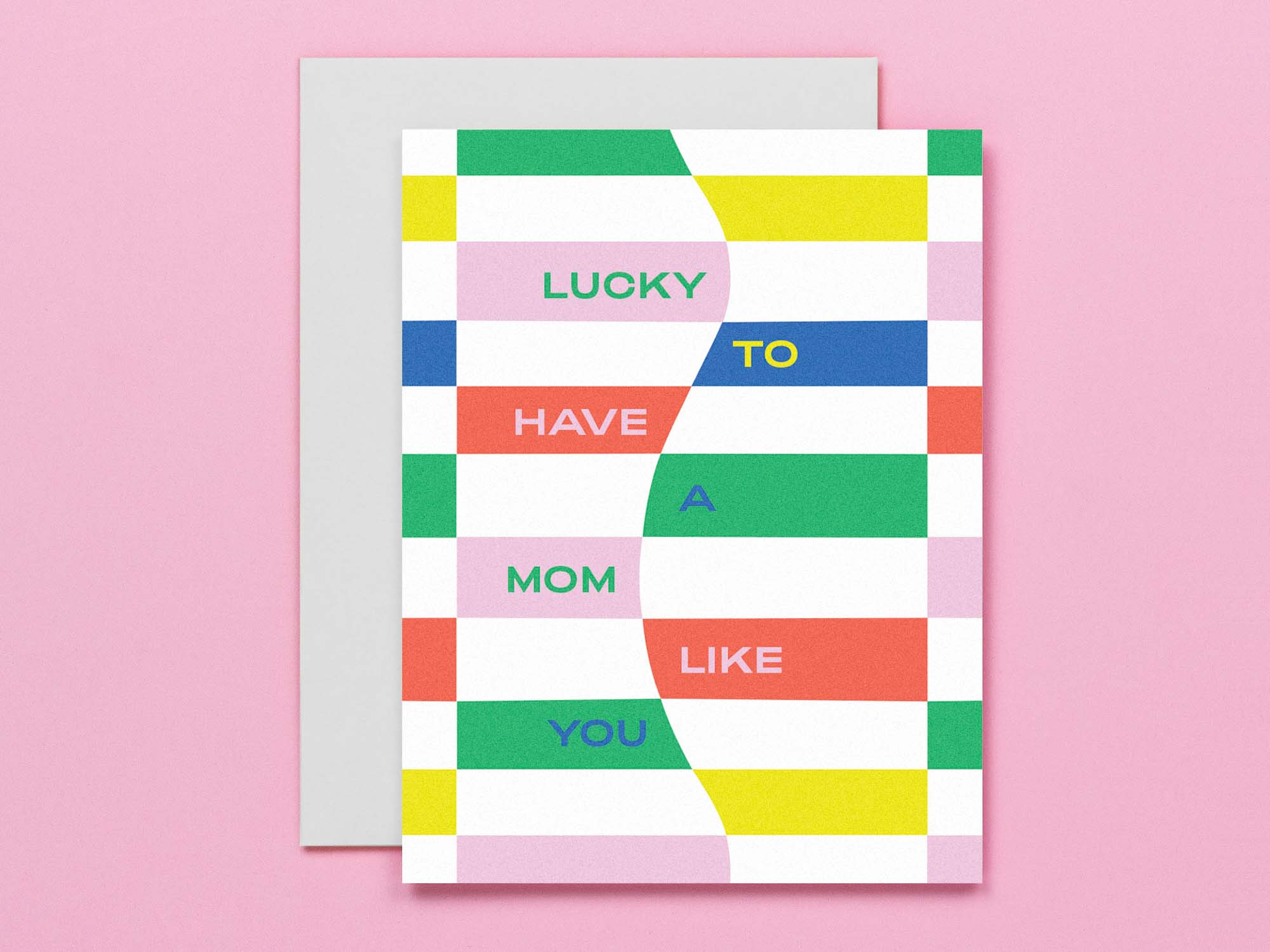 "Lucky to have a mom like you" mother's day or general mom card in a multicolor wavy checker style stripe pattern. Made in USA by @mydarlin_bk