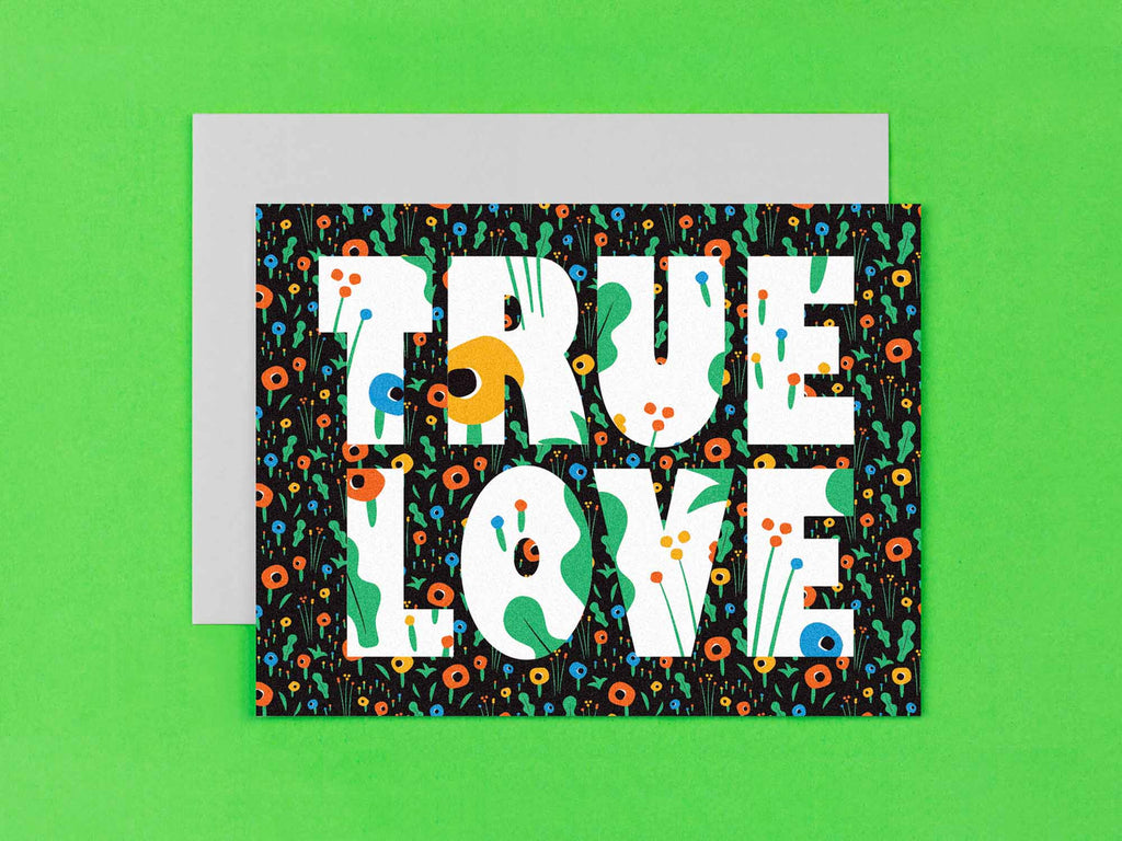 True Love wedding or anniversary card with big bold floral-filled typography. Vaguely mid-century inspired illustration. Made in USA by My Darlin' @mydarlin_bk