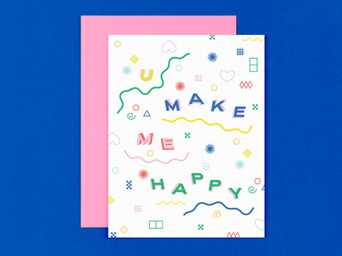 U Make Me Happy Friendship Card