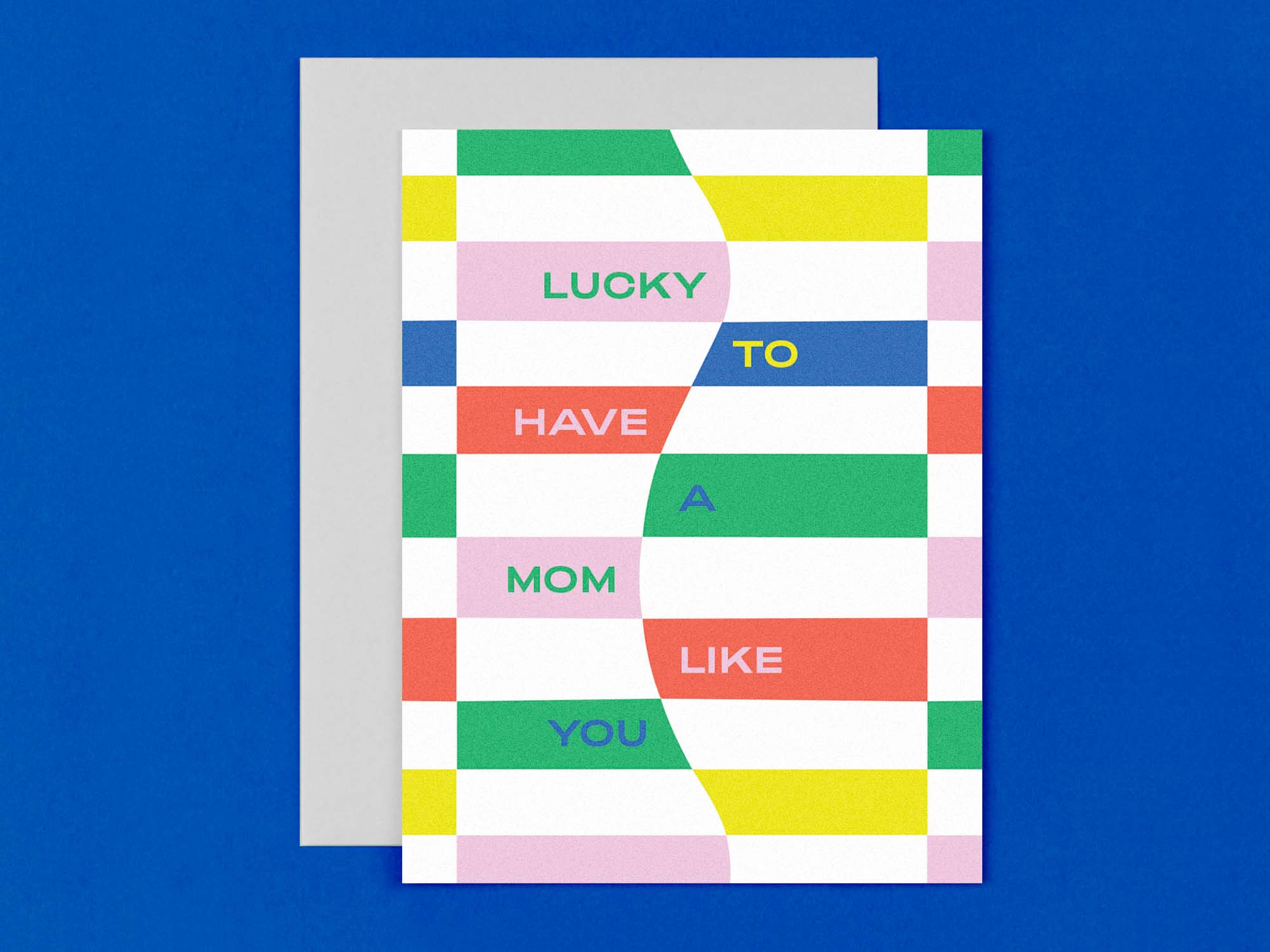 "Lucky to have a mom like you" mother's day or general mom card in a multicolor wavy checker style stripe pattern. Made in USA by @mydarlin_bk