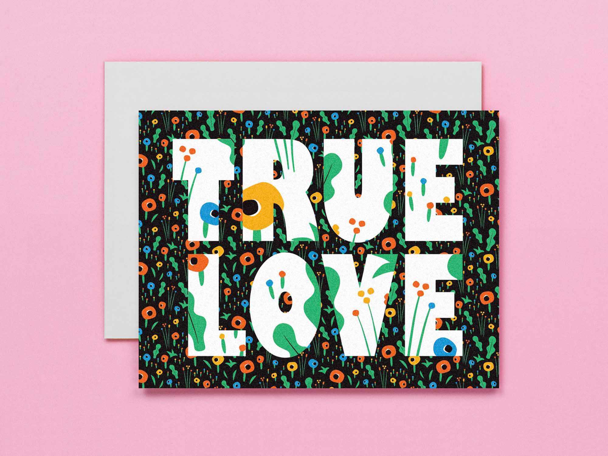True Love wedding or anniversary card with big bold floral-filled typography. Vaguely mid-century inspired illustration. Made in USA by My Darlin' @mydarlin_bk