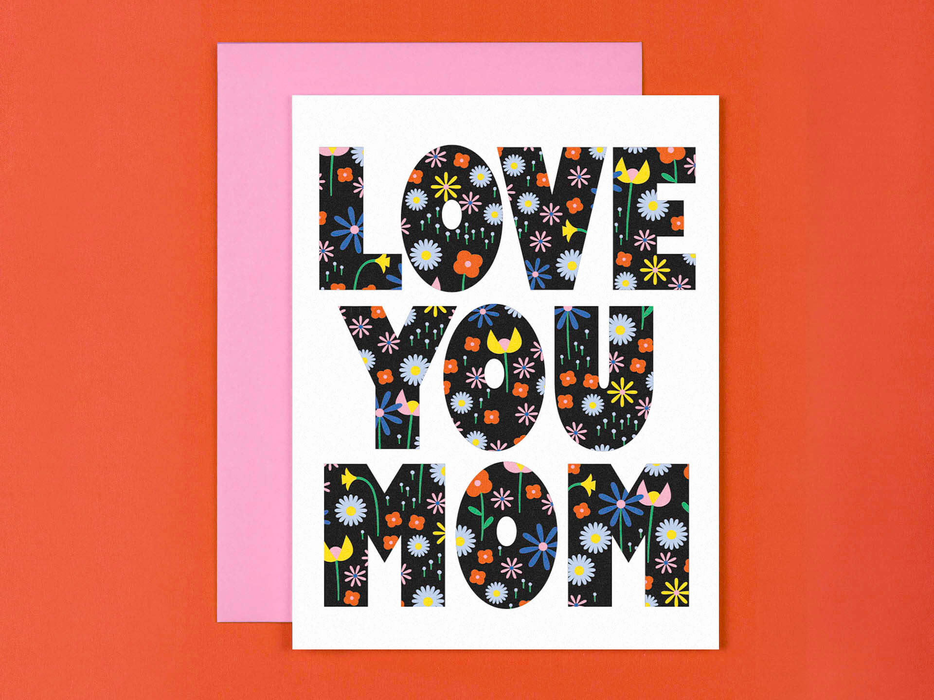 Love You Mom Mother's Day Card with big bold floral-pattern-filled typography. Made in USA by My Darlin' @mydarlin_bk