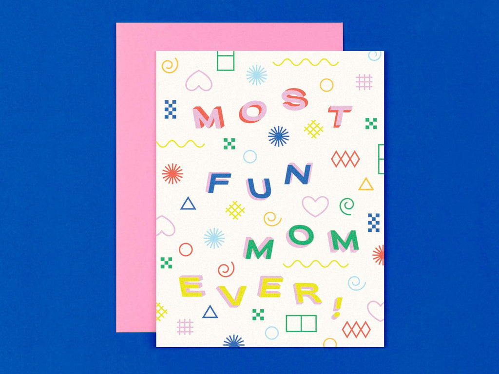 Most Fun Mom Ever Mother's Day card or Mom's birthday card with pattern of colorful geometric shapes. Made in USA by My Darlin' @mydarlin_bk
