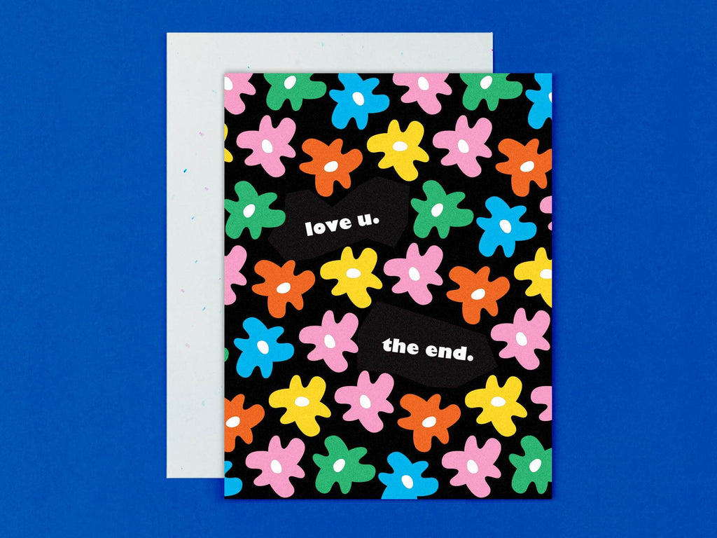 Fairy Tale Ending "Love u. The end." Modern abstract colorful flower pattern love, anniversary, or Valentine's Day card. Made in USA by My Darlin' @mydarlin_bk