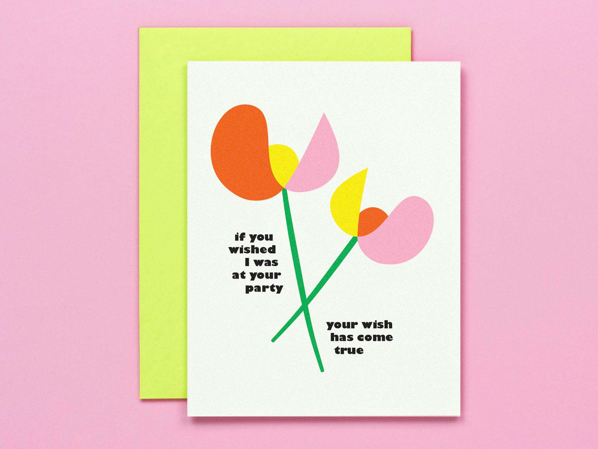 "If you wished I was at your party your wish has come true." Funny floral birthday card or housewarming card with mid-century inspired tulip flower illustration. Made in USA by My Darlin' @mydarlin_bk