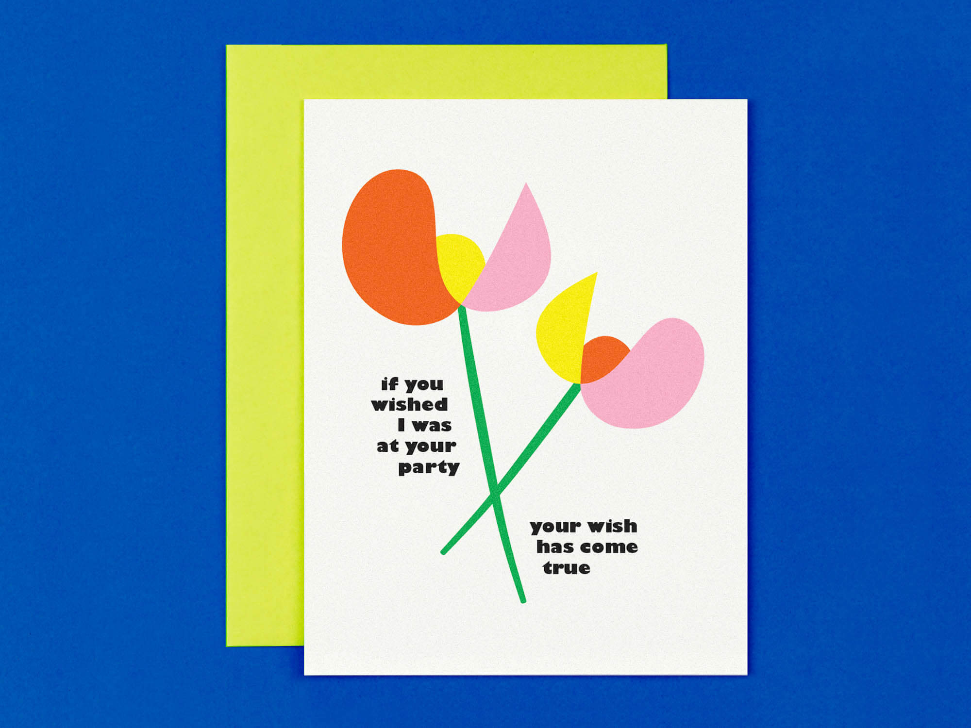 "If you wished I was at your party your wish has come true." Funny floral birthday card or housewarming card with mid-century inspired tulip flower illustration. Made in USA by My Darlin' @mydarlin_bk